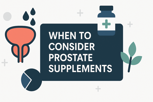 Understanding When To Consider Prostate Supplements For Optimal Health